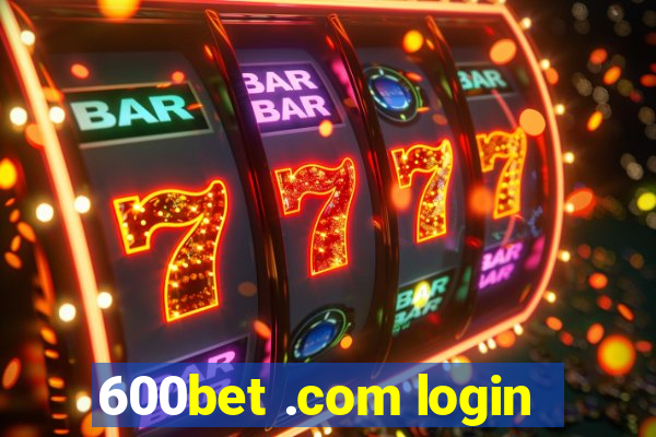 600bet .com login